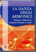 La danza degli armonici. Tampura, didgeridoo, campane tibetane e canto. CD Audio