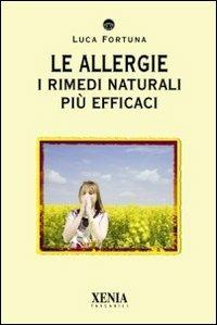 Le allergie. I rimedi naturali più efficaci - Luca Fortuna - copertina