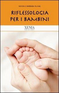 Riflessologia per i bambini - Kevin Kunz,Barbara Kunz - copertina