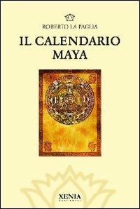 Il calendario Maya - Roberto La Paglia - copertina