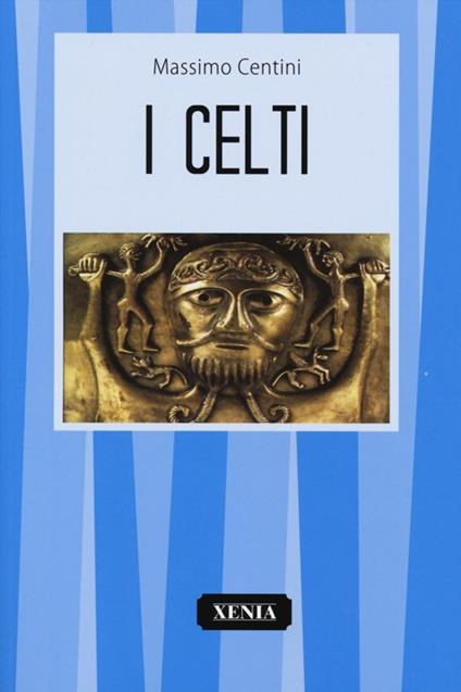 I Celti - Massimo Centini - copertina