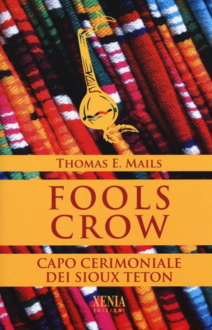 Fools Crow. Capo cerimoniale dei sioux Teton - Thomas E. Mails - copertina