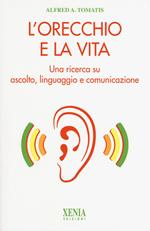 L' orecchio e la vita. Una ricerca su ascolto, linguaggio e comunicazione
