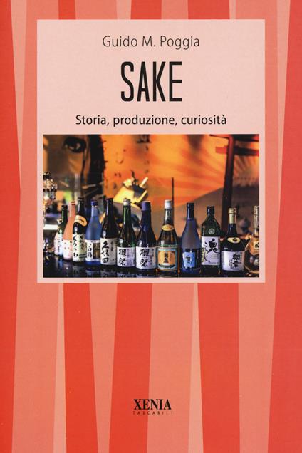 Sake. Storia, produzione, curiosità - Guido M. Poggia - copertina