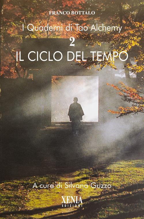 I quaderni di Tao Alchemy. Vol. 2: ciclo del tempo, Il. - Franco Bottalo - copertina