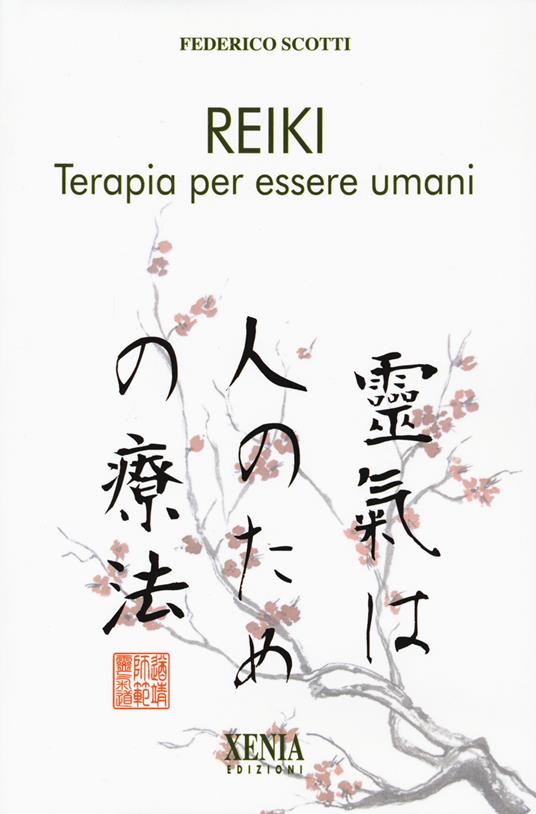 Reiki. Terapia per essere umani. I quaderni dei «Fatti di Reiki». Vol. 1 - Federico Scotti - copertina