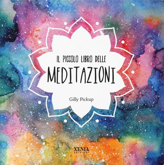 Piccolo libro delle meditazioni - Gilly Pickup - copertina