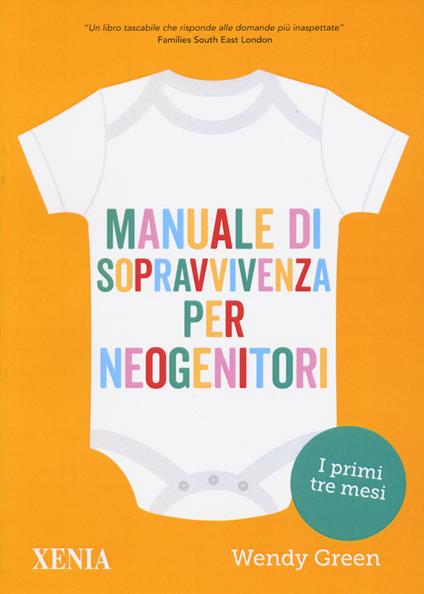 Manuale di sopravvivenza per neogenitori - Wendy Green - copertina