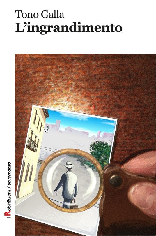 L'ingrandimento - Tono Galla - copertina