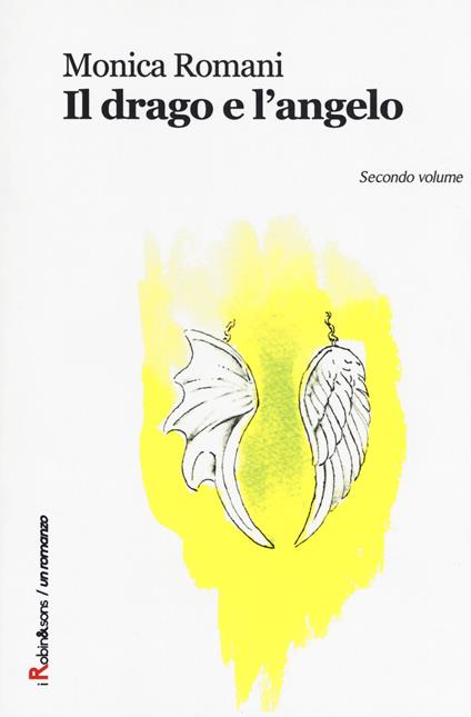 Il drago e l'angelo. Vol. 1 - Monica Romani - copertina