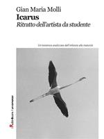 Icarus. Ritratto dell'artista da studente