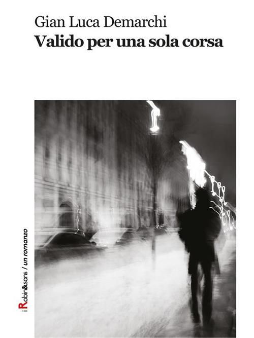 Valido per una sola corsa - Gian Luca Demarchi - ebook