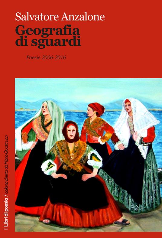 Geografia di sguardi. Poesie 2006-2016 - Salvatore Anzalone - copertina