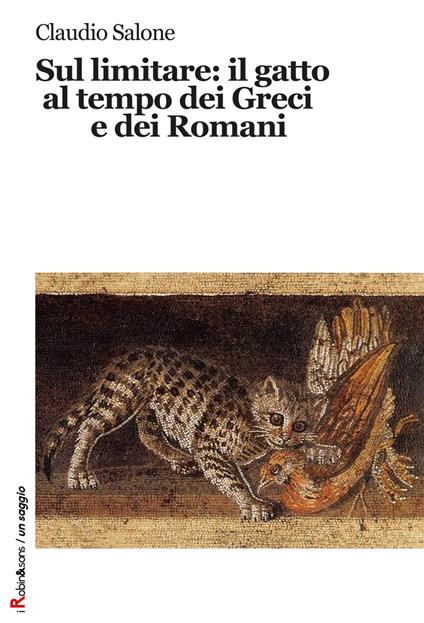 Sul limitare: il gatto al tempo dei greci e dei romani - Claudio Salone - copertina