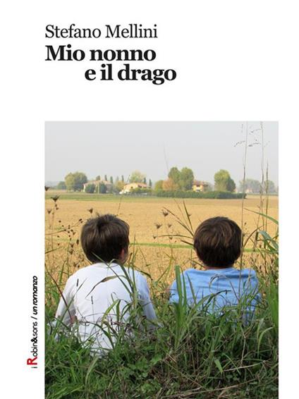 Mio nonno e il drago - Stefano Mellini - ebook