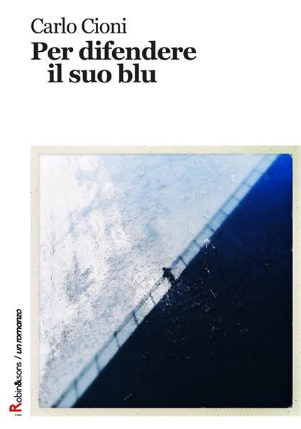 Per difendere il suo blu - Carlo Cioni - copertina