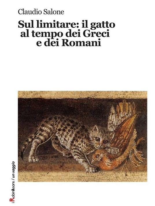 Sul limitare: il gatto al tempo dei greci e dei romani - Claudio Salone - ebook