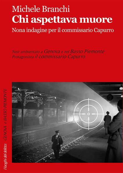 Chi aspettava muore. Nona indagine per il commissario Capurro - Michele Branchi - copertina