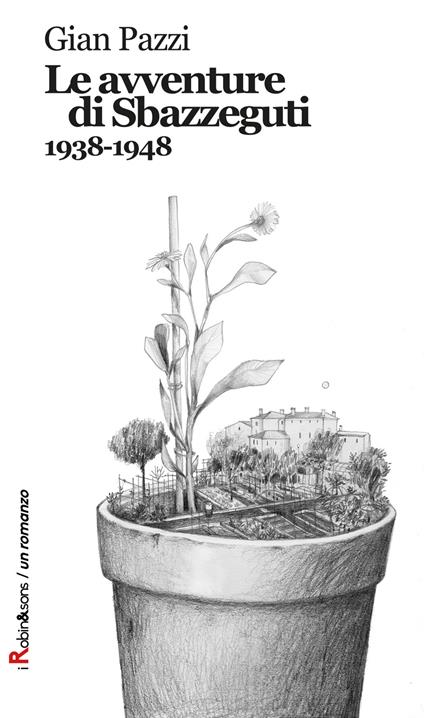 Le avventure di Sbazzeguti 1938-1948 - Gian Pazzi - copertina