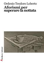 Aforismi per superare la nottata