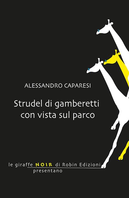 Strudel di gamberetti con vista sul parco - Alessandro Caparesi - copertina