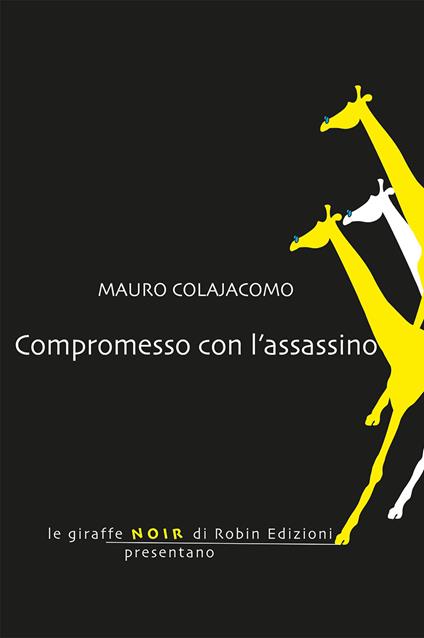 Compromesso con l'assassino - Mauro Colajacomo - copertina