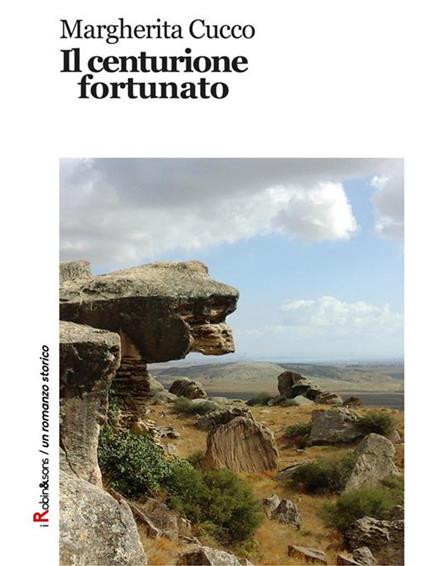 Il centurione fortunato - Margherita Cucco - ebook