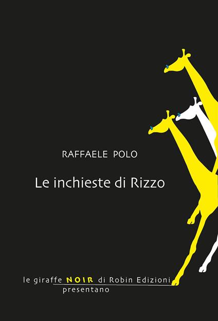 Le inchieste di Rizzo - Raffaele Polo - copertina