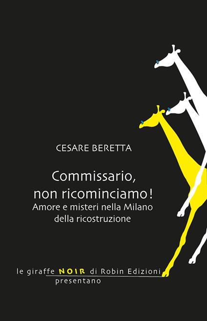 Commissario, non ricominciamo! - Cesare Beretta - copertina