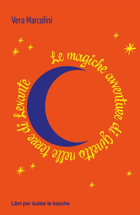 Le magiche avventure di Ginetto nelle terre di Levante - Vera Marcolini - copertina