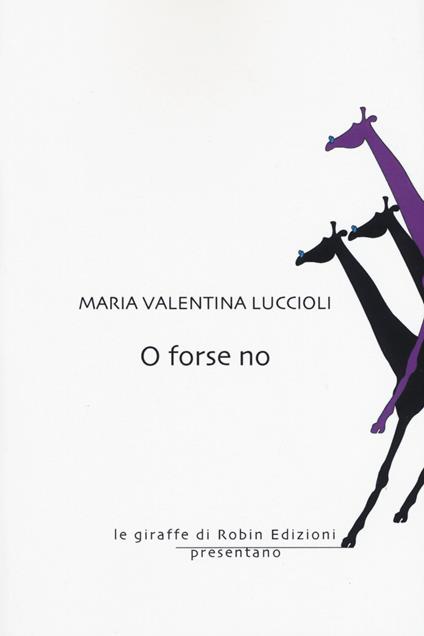 O forse no - Maria Valentina Luccioli - copertina