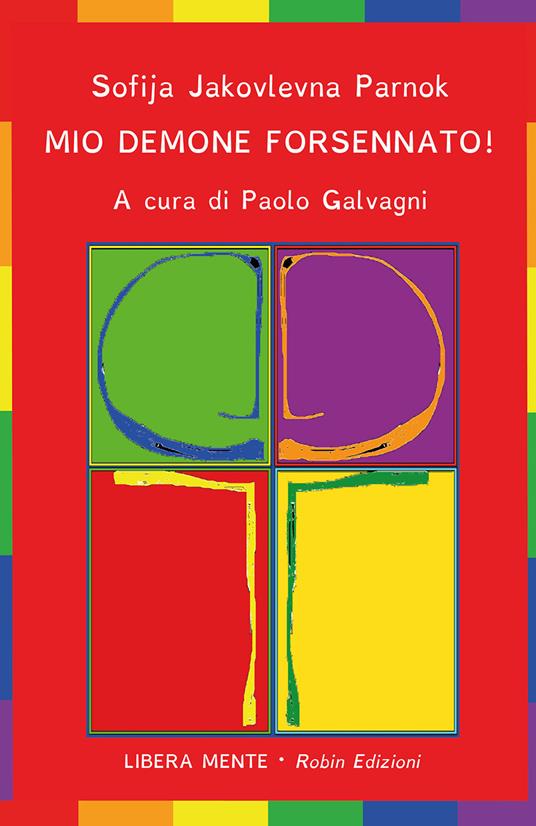 Mio demone forsennato!. Testo russo a fronte - Sofija Parnok - copertina