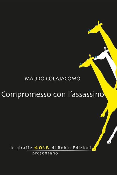Compromesso con l'assassino - Mauro Colajacomo - ebook