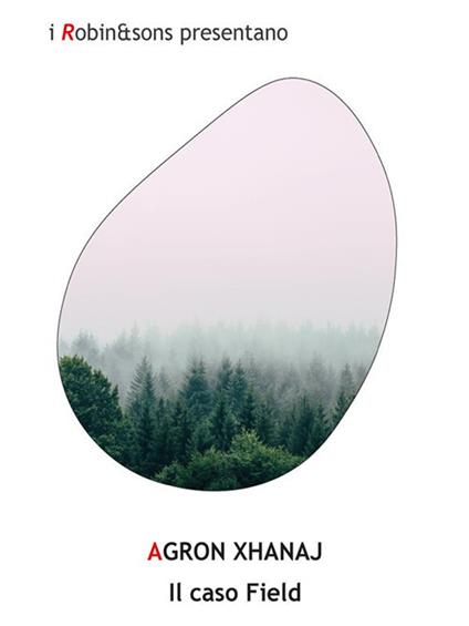 Il caso Field - Agron Xhanaj - ebook