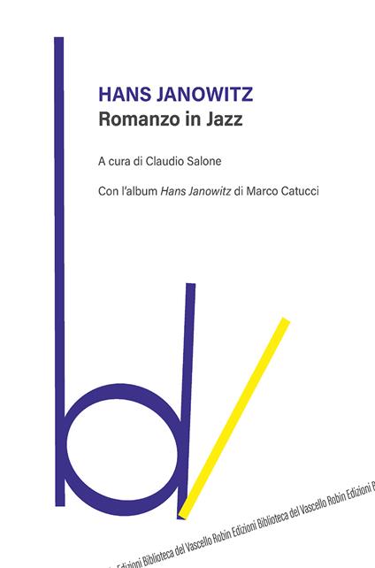 Romanzo in jazz. Con l’album «Hans Janowitz» di Marco Catucci - Hans Janowitz - copertina