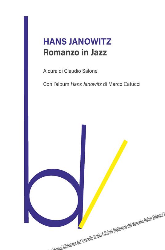 Romanzo in jazz. Con l’album «Hans Janowitz» di Marco Catucci - Hans Janowitz - copertina