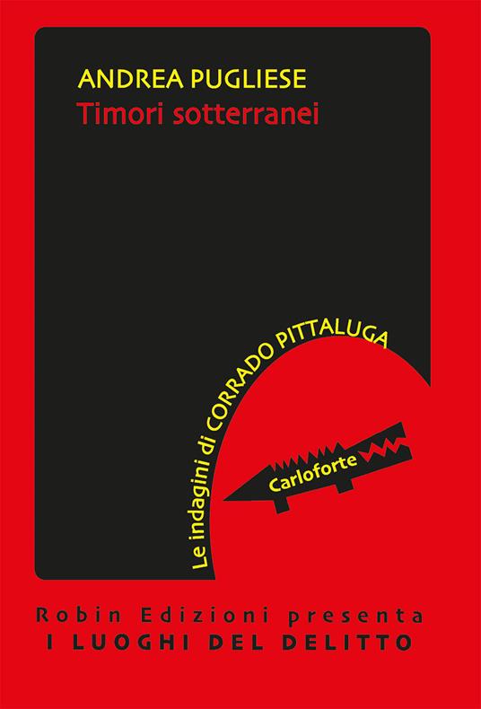Timori sotterranei. Le indagini di Corrado Pittaluga - Andrea Pugliese - copertina