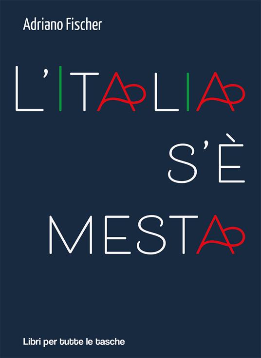 L'Italia s’è mesta - Adriano Fischer - copertina