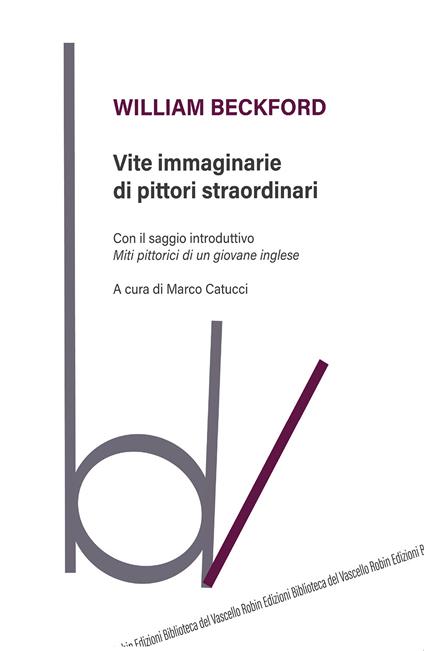 Vite immaginarie di pittori straordinari - William Beckford - copertina