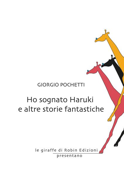 Ho sognato Haruki e altre storie fantastiche - Giorgio Pochetti - copertina