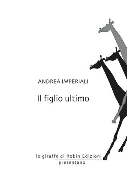 Il figlio ultimo - Andrea Imperiali - ebook