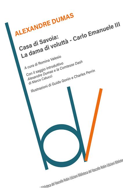 Casa di Savoia: La dama di voluttà-Carlo Emanuele II - Alexandre Dumas - copertina