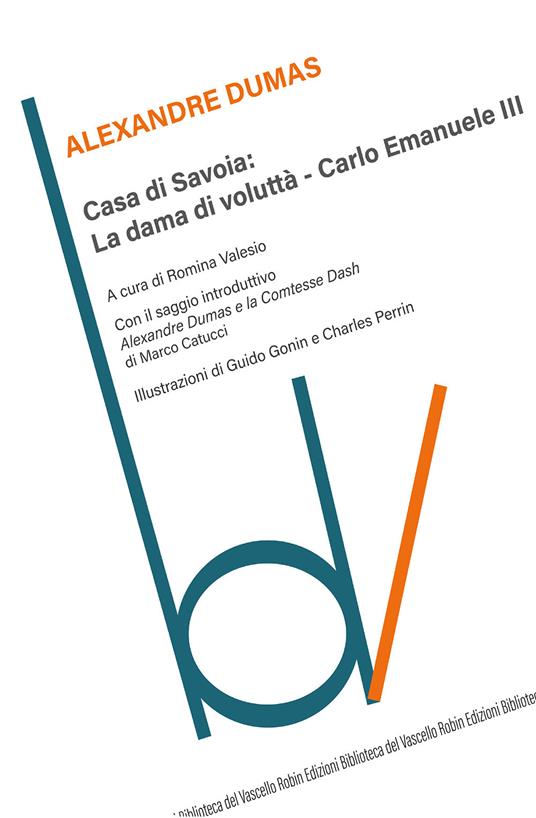 Casa di Savoia: La dama di voluttà-Carlo Emanuele II - Alexandre Dumas - copertina
