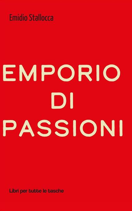 Emporio di passioni - Emidio Stallocca - ebook