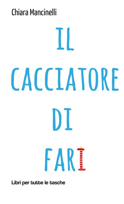 Il cacciatore di fari - Chiara Mancinelli - copertina