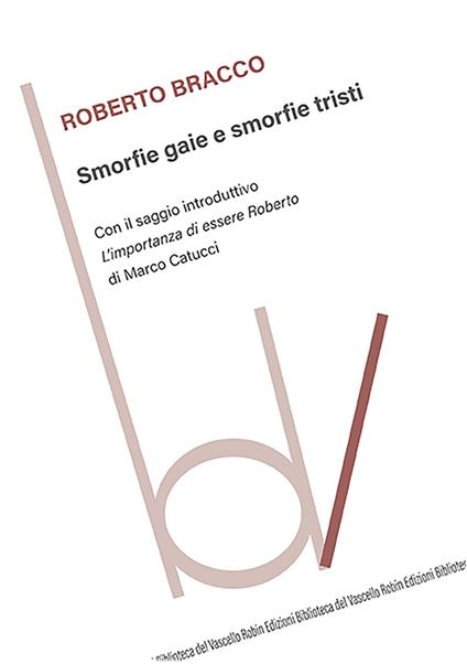 Smorfie gaie e smorfie tristi. Con il saggio introduttivo «L'importanza di essere Roberto» - Roberto Bracco - copertina