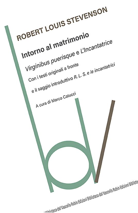 Intorno al matrimonio: Virginibus purisque-L'incantatrice. Testi originali a fronte - Robert Louis Stevenson - copertina