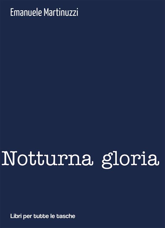 Notturna gloria - Emanuele Martinuzzi - copertina
