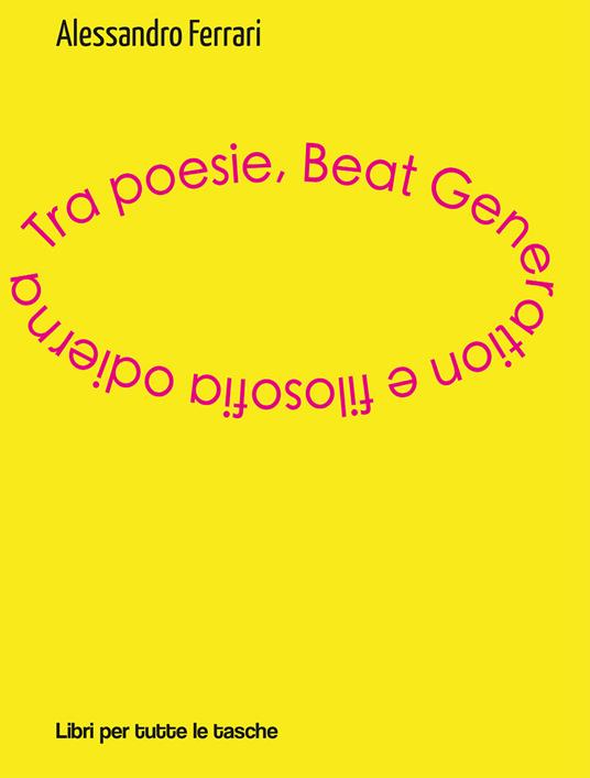 Tra poesie, beat generation e filosofia odierna - Alessandro Ferrari - copertina