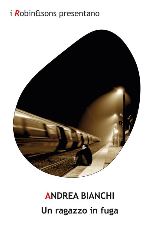 Un ragazzo in fuga - Andrea Bianchi - copertina